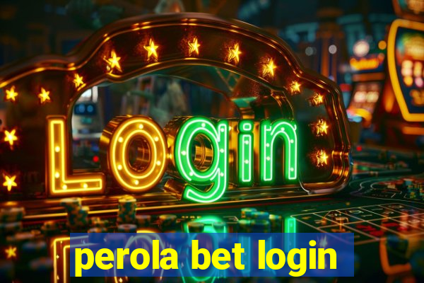 perola bet login